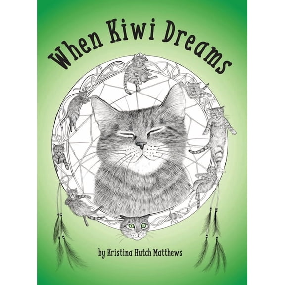 When Kiwi Dreams: A Bedtime Adventure Story for You and Your Cat, (Hardcover)