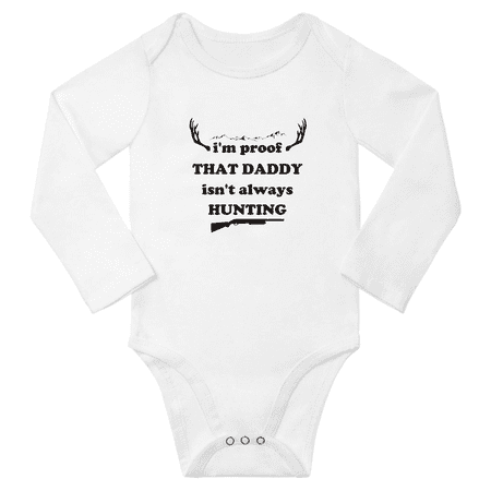 

I m proof That Daddy Isn t Always Hunting Cute Baby Long Sleeve Bodysuits Newborn Gift Boy Girl Unisex (White 6-12M)