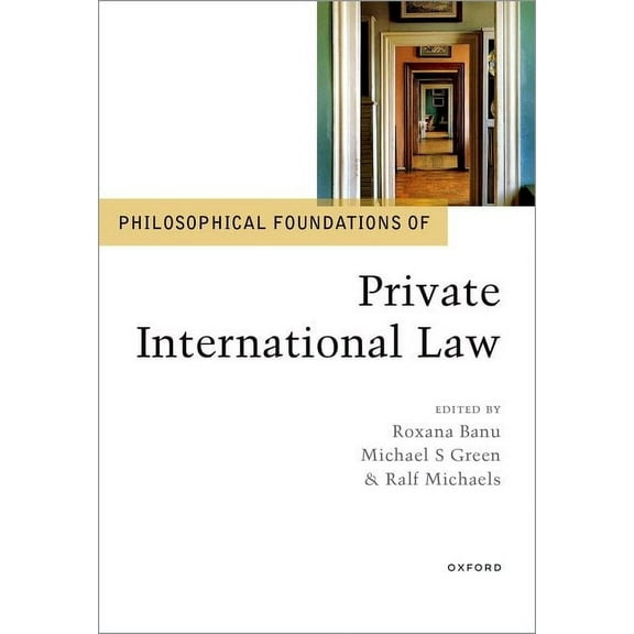 Philosophical Foundations of Law Philosophical Foundations of Private International Law, (Hardcover)