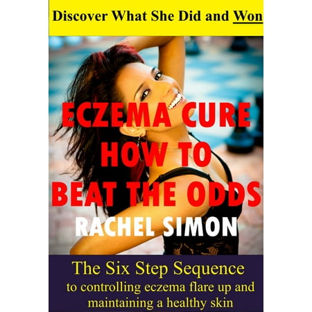 Eczema Cure How To Beat The Odds - eBook (Best Way To Cure Eczema)