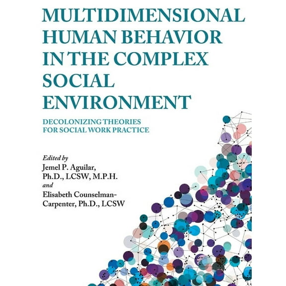Multidimensional Human Behavior in the Complex Social Environment: Decolonizing Theories for Social Work Practice, (Hardcover)