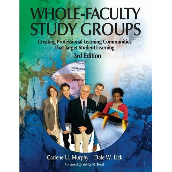 Whole-Faculty Study Groups: Creating Professional Learning Communities That Target Student Learning, (Paperback)