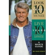 Angle View: Look Ten Years Younger, Live Ten Years Longer: A Man's Guide, Used [Hardcover]