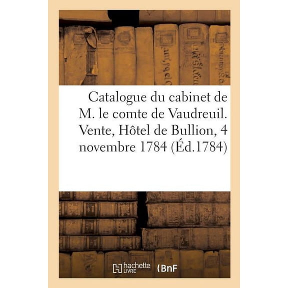 Catalogue D'une Collection De Tableaux Des Coles D'italie, De Flandre Et De Hollande Du Cabinet