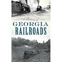 A History of Georgia Railroads (Hardcover)