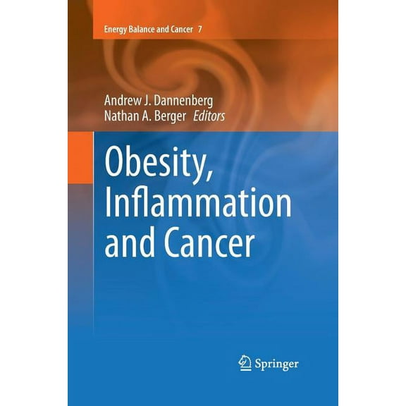 Energy Balance and Cancer Obesity, Inflammation and Cancer, Book 7, (Paperback)