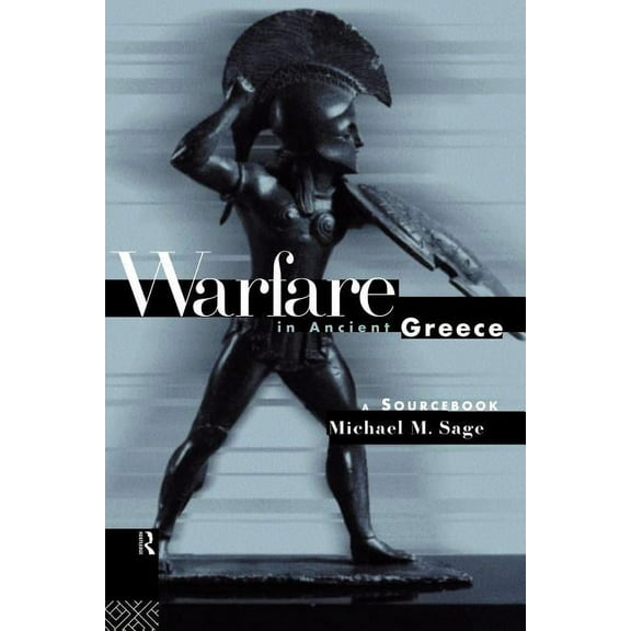Routledge Sourcebooks for the Ancient Wo Warfare in Ancient Greece: A Sourcebook, (Paperback)