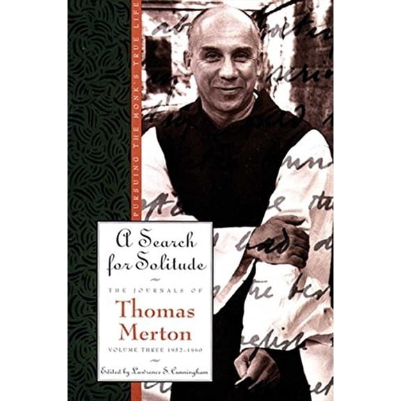 Pre-Owned A Search for Solitude: Pursuing the Monk's True Lifethe Journals of Thomas Merton, Volume 3: 1952-1960 (Paperback) 0060654791 9780060654795