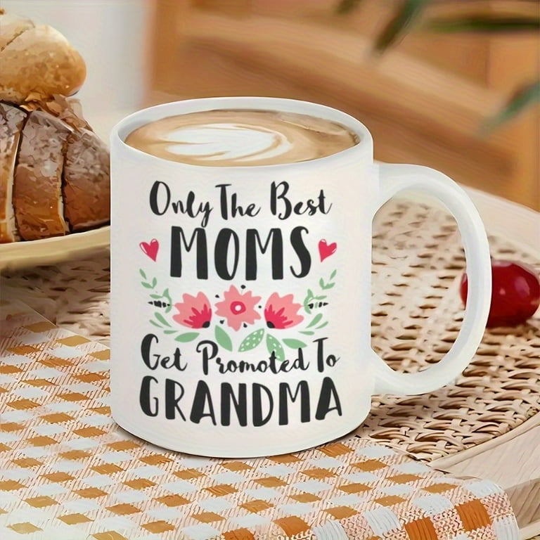 Grandma Mug The Best Mums Get Promoted To Grandma Grandma Gift