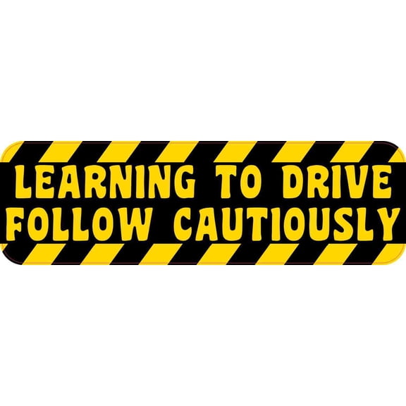 10in x 3in Learning to Drive Follow Cautiously Magnet New Driver