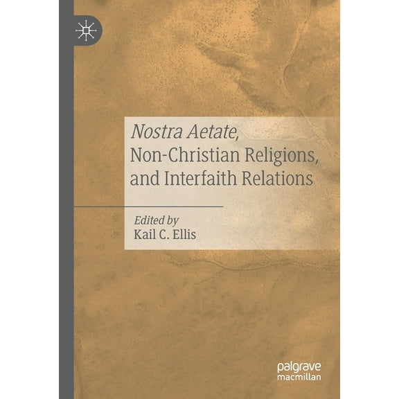 Nostra Aetate, Non-Christian Religions, and Interfaith Relations, (Paperback)