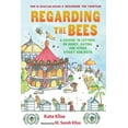 thumbnail image 1 of Pre-Owned Regarding the Bees: A Lesson, in Letters, on Honey, Dating, and Other Sticky Subjects (Hardcover) 0152057110 9780152057114, 1 of 1