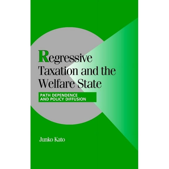 Cambridge Studies in Comparative Politic Regressive Taxation and the Welfare State, (Hardcover)