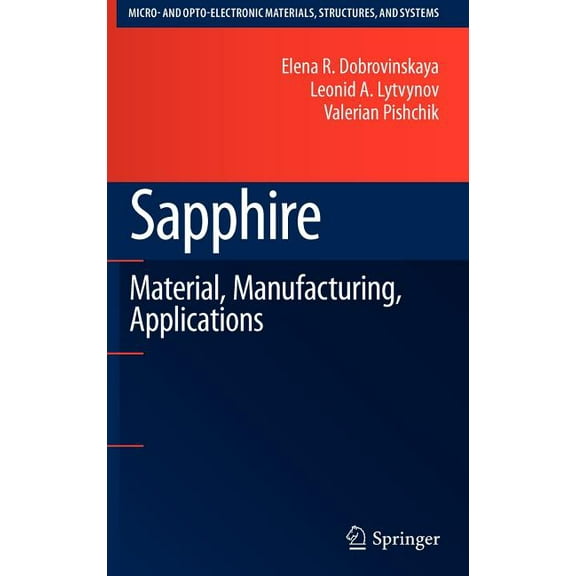 Micro- And Opto-Electronic Materials, St Sapphire: Material, Manufacturing, Applications, (Hardcover)