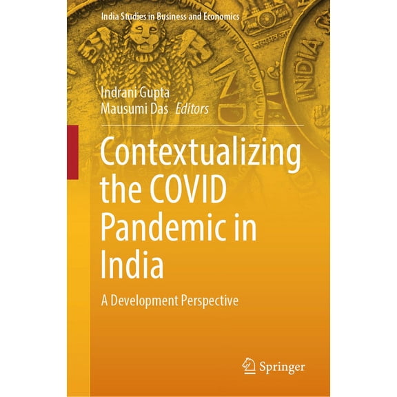 India Studies in Business and Economics Contextualizing the Covid Pandemic in India: A Development Perspective, (Hardcover)
