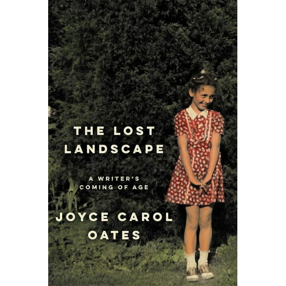 The Lost Landscape: A Writer's Coming of Age, (Hardcover)