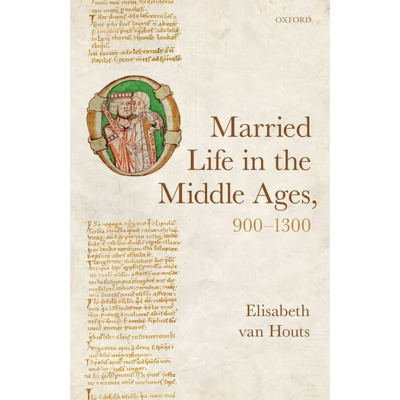 Married Life in the Middle Ages, 900-1300, (Hardcover)