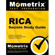 RICA Secrets Study Guide: 3 Practice Tests and Exam Review for the Reading Instruction Competence Assessment