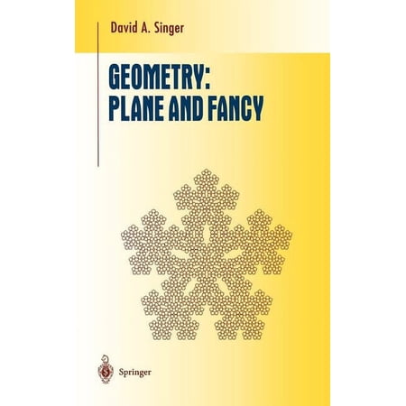 Undergraduate Texts in Mathematics Geometry: Plane and Fancy (Hardcover)