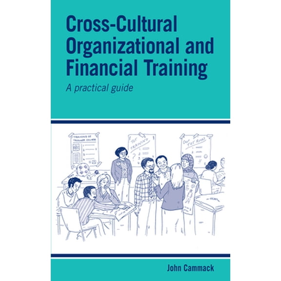Pre-Owned Practical Guides for Organizational & Financial Resilience: Cross-Cultural Organizational and Financial Training: A Practical Guide (Paperback)