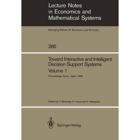 Lecture Notes in Economic and Mathematic Toward Interactive and Intelligent Decision Support Systems: Volume 1 Proceedings of the Seventh International Conferenc, Book 285, (Paperback)