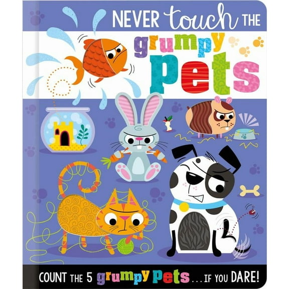Never Touch the Grumpy Pets (Board Book)