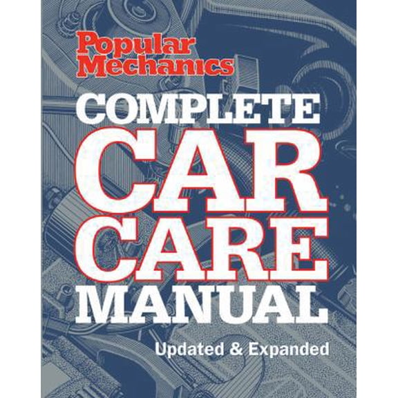Pre-Owned Popular Mechanics Complete Car Care Manual: Updated & Expanded (Hardcover) 158816439X 9781588164391