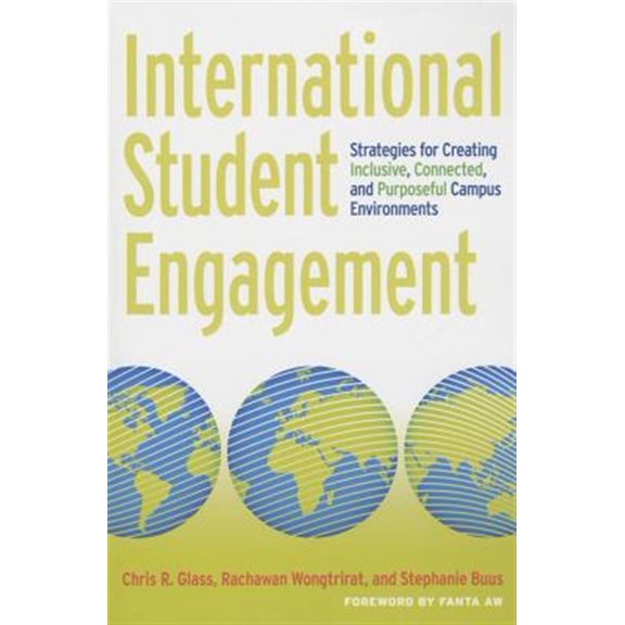 Pre-Owned International Student Engagement : Strategies for Creating Inclusive, Connected, and Purposeful Campus Environments (Paperback) 9781620361481