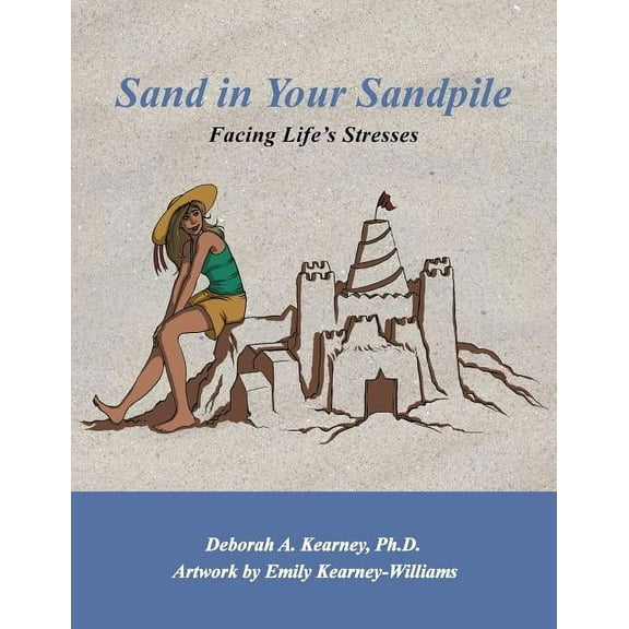 Sand in Your Sandpile: Facing Life's Stresses, (Paperback)