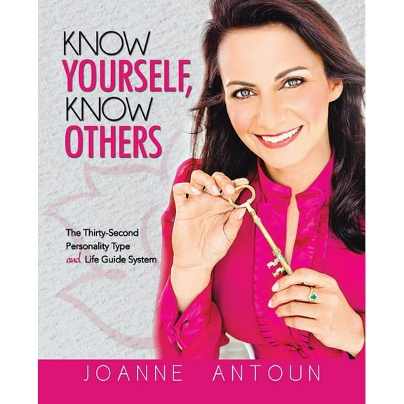 Know Yourself, Know Others: The Thirty-Second Personality Type and Life Guide System (Paperback)