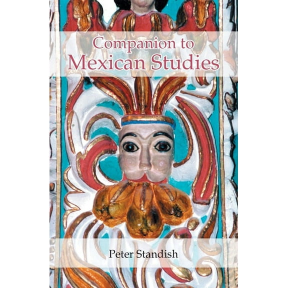 MonografÃ­as a A Companion to Mexican Studies, Book 230, (Paperback)