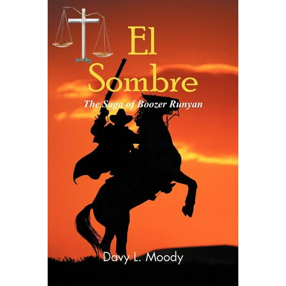 El Sombre : The Saga of Boozer Runyan