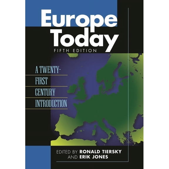 Europe Today Europe Today: A Twenty-first Century Introduction, (Paperback)