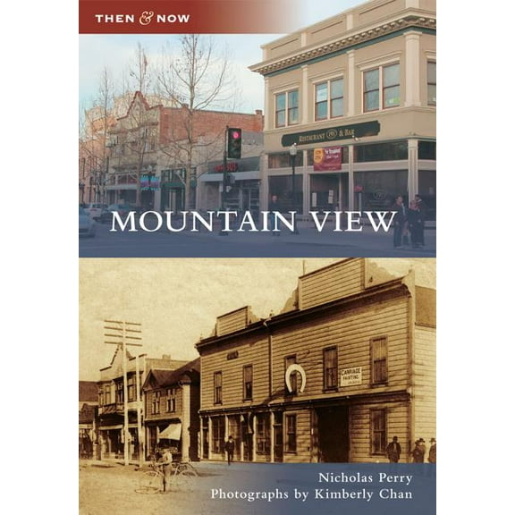 Then and Now: Mountain View (Paperback)