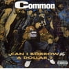 Personnel: Common Sense (vocals); Tony Orbach (saxophone); Lenny Underwood (keyboards); Kenny Aaronson (bass); Twilite Tone, Tarsha Jones (background vocals); Immenslope, Rayshel. Producers: Immenslope, The Beat Nuts, Twilite Tone. The first album by Chicago MC Common, CAN I BORROW A DOLLAR?, is widely accepted in hip-hop's underground as a classic. Raw cuts like "Blows to the Temple" demonstrate why, and give listeners a glimpse at a legend in the making. With CAN I BORROW A DOLLAR?, a younger, more careless Common was simply out to demonstrate his talents to a nation obsessed with New York and L.A. rap. The lo-fi beat structure of the album is reminiscent of the music of the early '90s, when heavy jazz and funk influences dominated East Coast hip-hop. Though the disc is layered with gritty beats and samples that now seem familiar, they seem vibrant when put into context with other material of the same era. The Beatnuts offer one of their early productions on "Heidi Hoe," a track that may shock listeners who are used to Common's more reflective, socially aware lyrics of today. While certainly not his best work, die-hard fans won't be disappointed.