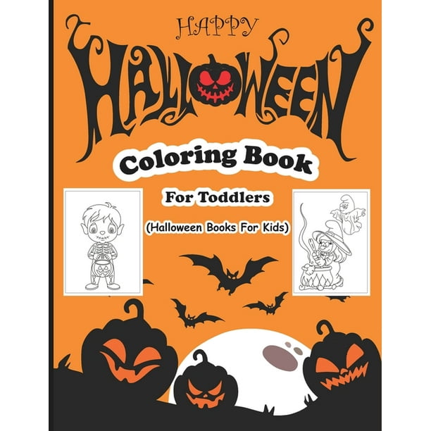Download Happy Halloween Coloring Book For Toddlers Halloween Books For Kids 40 Pages Of Fun And Spooky Coloring Book For Kids Scary Halloween Paperback Walmart Com Walmart Com