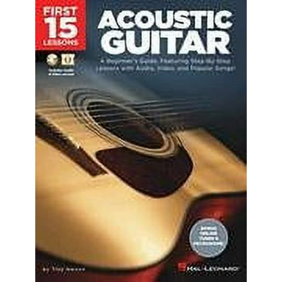 Hal Leonard First 15 Lessons Acoustic Guitar - A Beginner's Guide, Featuring Step-By-Step Lessons with Audio, Video, and Popular Songs! Book/Media Online