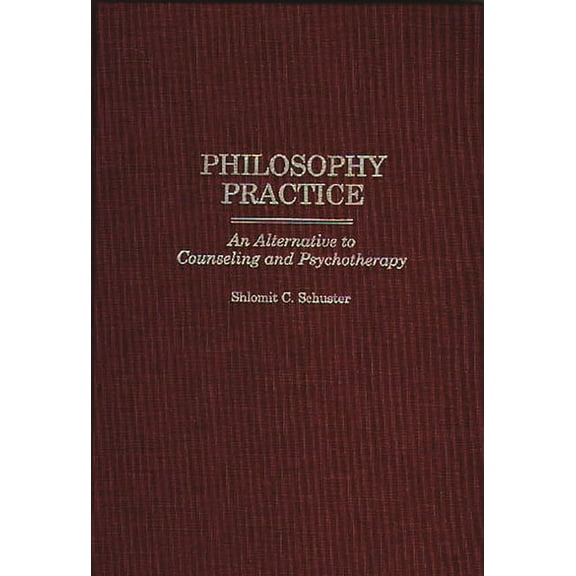 Philosophy Practice: An Alternative to Counseling and Psychotherapy, (Hardcover)