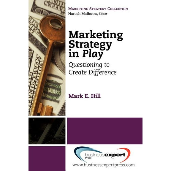 Marketing Strategy Collection: Marketing Strategy in Play: Questioning to Create Difference (Paperback)
