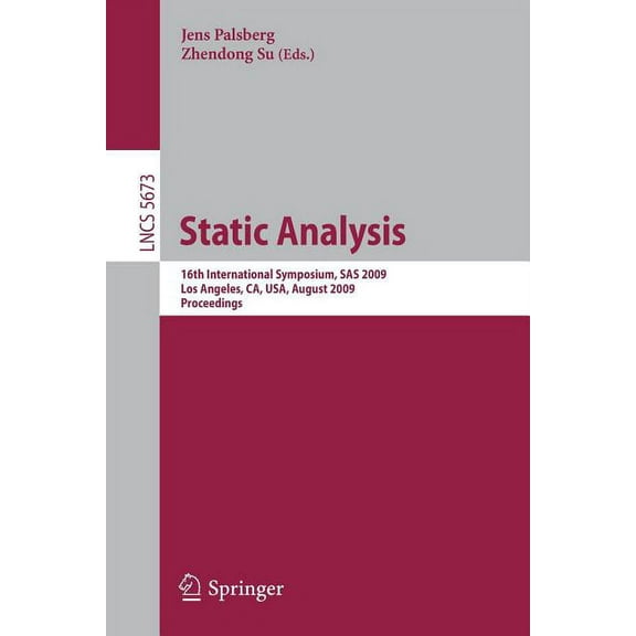 Static Analysis: 16th International Symposium, SAS 2009, Los Angeles, Ca, Usa, August 9-11, 2009, Proceedings, (Paperback)