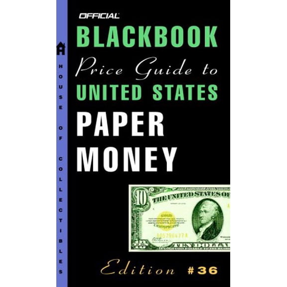 Pre-Owned The Official Blackbook Price Guide to U.S. Paper Money, 36th Edition (Mass Market Paperback) 1400048060 9781400048069