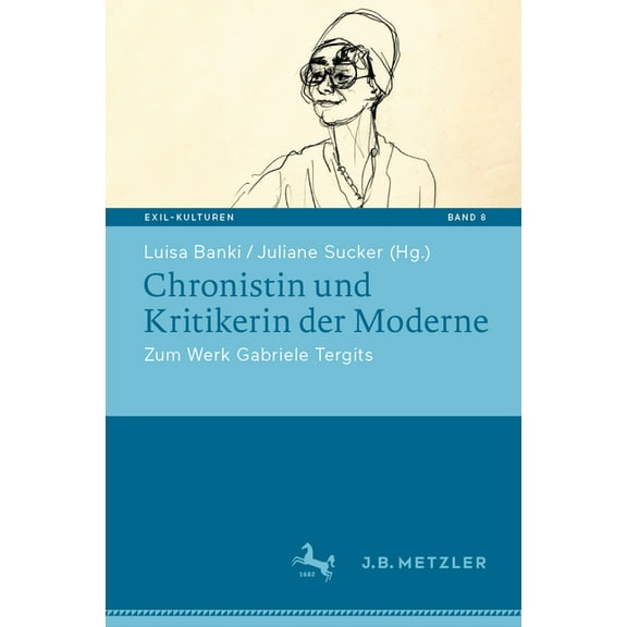 Exil-Kulturen Chronistin Und Kritikerin Der Moderne: Zum Werk Gabriele Tergits, Book 8, (Hardcover)