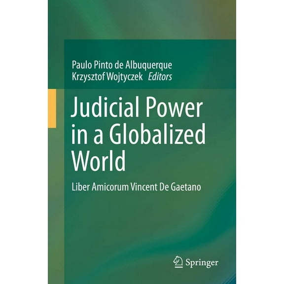 Judicial Power in a Globalized World: Liber Amicorum Vincent de Gaetano, (Hardcover)
