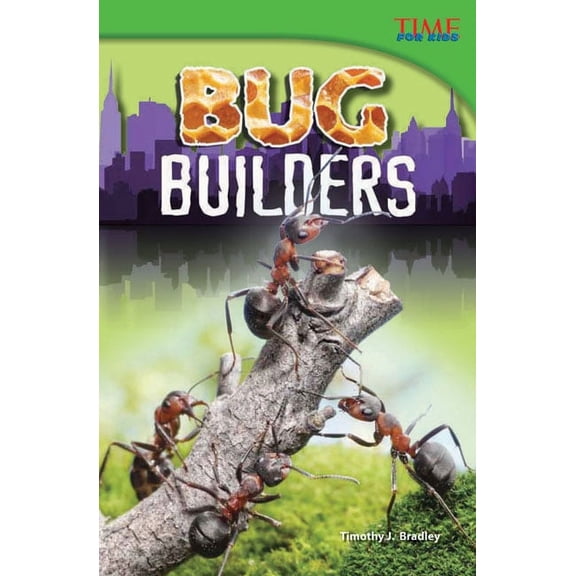 Time for Kids(r) Informational Text Bug Builders, (Paperback)