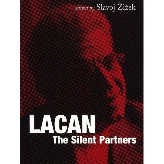 Wo Es War Lacan: The Silent Partners, (Paperback)
