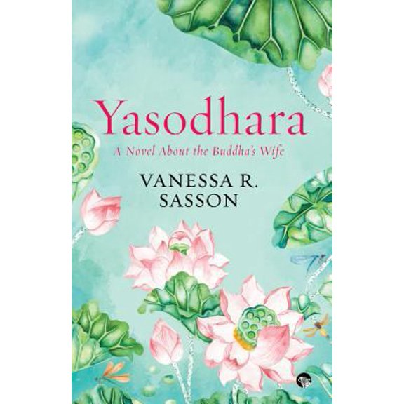 Pre-Owned Yasodhara : A Novel About the Buddha's Wife (Paperback)