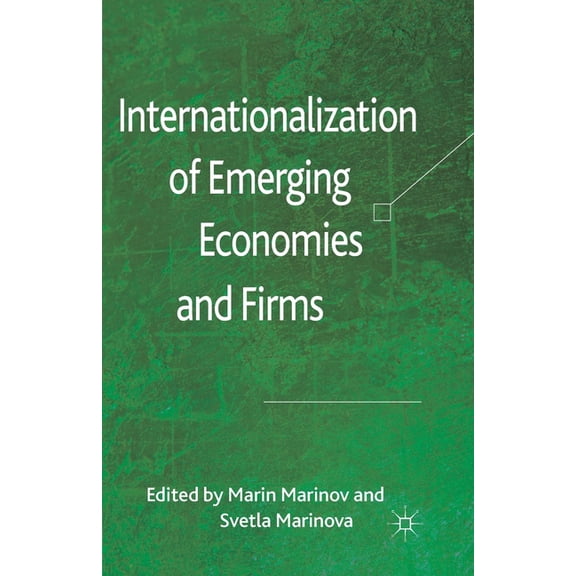 Internationalization of Emerging Economies and Firms, (Paperback)
