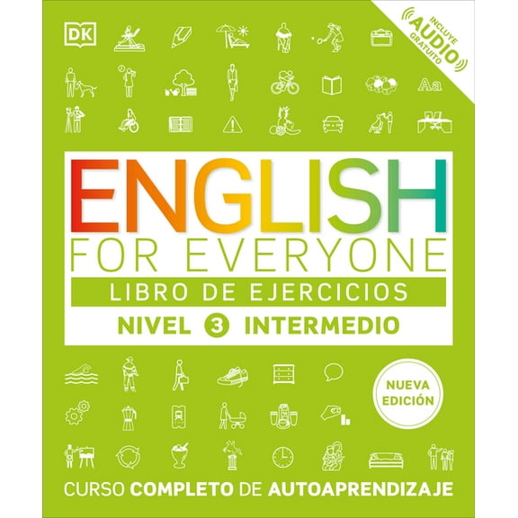DK English for Everyone English for Everyone Nivel 3 Intermedio: Libro de Ejercicios: Edicion En Espanol, (Paperback)