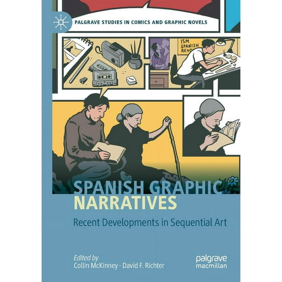 Palgrave Studies in Comics and Graphic N Spanish Graphic Narratives: Recent Developments in Sequential Art, (Paperback)