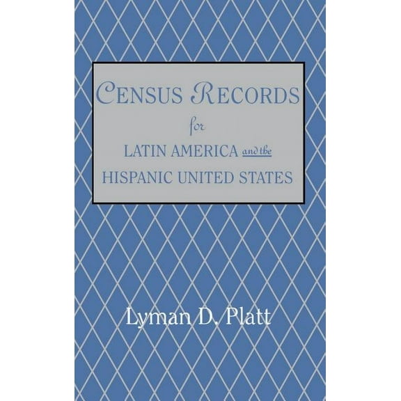 Census Records for Latin America and the Hispanic United States, (Hardcover)